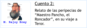 Cuento 2: Relato de las peripecias de “Maestro Pancho, el Roncador”, en su viaje a Teror. M. Rajoy Brey